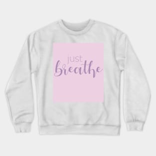 Just Breathe Crewneck Sweatshirt